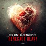 Cover: Digital Punk & Adaro & Nino Lucarelli - Renegade Heart