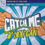 Cover: LNY TNZ & Diandra Faye - Catch Me If You Can
