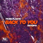Cover: More Plastic &amp; Enyqma - Back To You
