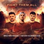 Cover: Broken Minds &amp; Never Surrender - Fight Them All