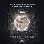 Cover: Digital Punk &amp; Sickddellz &amp; Alee ft. Carola - Extermination