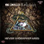 Cover: Mind Compressor & Antenora - Never Underprepared
