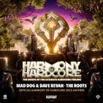 Cover: Mad Dog &amp;amp;amp;amp;amp; Dave Revan - The Roots (Official Harmony of Hardcore 2023 Anthem)