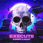 Cover: Element &amp; Adjuzt - Execute
