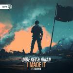 Cover: Jade Key &amp; RiraN ft. KNVWN - I Made It