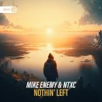 Cover: Mike Enemy & NTXC - Nothin' Left