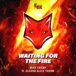 Cover: Mike Enemy ft. Elesha Alice Thorn - Waiting For The Fire