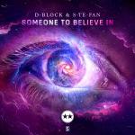 Cover: D-Block & S-te-Fan - Someone To Believe In