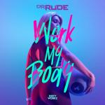 Cover: Dr. Rude - Work My Body