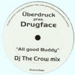 Cover: &Uuml;berdruck pres. Drugface - All Good Buddy (Überdruck Mix)