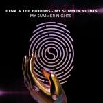 Cover: Etna & The HIDD3NS - My Summer Nights