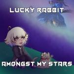 Cover: Lucky Rabbit - Amongst My Stars