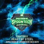 Cover: Chapter V - Heart Of Steel (Spectrum Of Spoontech 2023 OST)