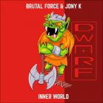 Cover: Brutal Force &amp;amp; Jony K - Inner World
