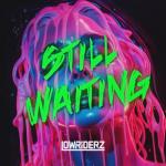 Cover: Lowriderz - Still Waiting