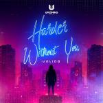 Cover: Valido - Harder Without You