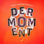 Cover: Charly Lownoise & Re-Style - Der Moment