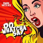 Cover: Mark - Do Whatcha Say