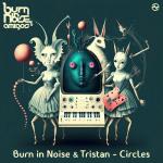 Cover: Burn in Noise &amp; Tristan - Circles