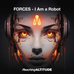 Cover: Forces - I Am A Robot