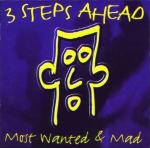 Cover: 3 Steps Ahead - Most Wanted & Mad