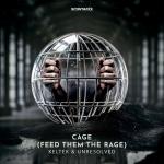 Cover: KELTEK & Unresolved - Cage (Feed Them The Rage)