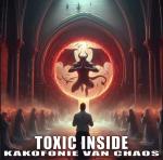 Cover: ToXic Inside - Kakofonie van Chaos