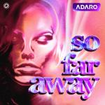 Cover: Adaro - So Far Away