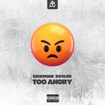 Cover: Sickmode & Rooler - Too Angry