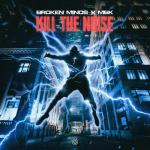 Cover: Broken Minds &amp; MBK - Kill The Noise