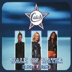 Cover: Catch - Walk On Water (Baby U Can) (Radio Edit)
