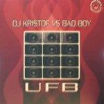 Cover: DJ Kristof vs. Bad Boy - U.F.B.