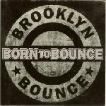 Cover: Brooklyn Bounce - Born To Bounce