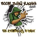 Cover: DJ Atomik vs. E-MaxX - Boom Shag Ragga 2008 (DJ E-MaxX Megabass Remix)