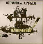 Cover: DJ Activator Feat. K-Projekt - Domination (Original Acti Rave Mix)