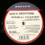 Cover: Ado &amp; Montorsi - Give Me All Your Money