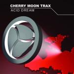 Cover: Cherry Moon Trax - Acid Dream
