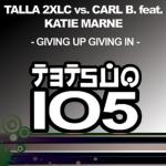 Cover: Talla 2XLC Vs Carl B Feat Katie Marne - Giving Up Giving In (Keep The Fire Burning) (Sean Tyas Mix)
