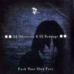 Cover: DJ Obscurity & DJ Rampage - Fuck Your Own Face