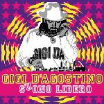 Cover: Gigi d'Agostino - Io Vorrei Non Vorrei Ma Se Vuoi