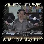 Cover: Alex Tune - What Is A Mashup?