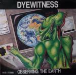 Cover: Dyewitness - Observing The Earth