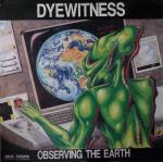 Cover: Dyewitness - Observing The Earth