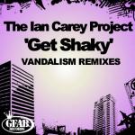 Cover: Ian Carey - Get Shaky (Vandalism Mix)