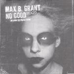 Cover: Max B. Grant - No Good 2005 (The Prophet Mix)