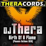 Cover: Dj Thera - Birth Of A Flame (Phoenix Anthem 2010)