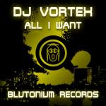 Cover: Dj Vortex - All I Want