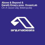 Cover: Above &amp; Beyond &amp; Gareth Emery Pres. OceanLab - On A Good Day (Metropolis) (Radio Edit)