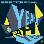 Cover: Spencer&amp;Hill - Yeah Yeah Yeah (Video Edit)