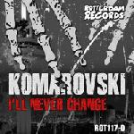 Cover: komarovski - I'll Never Change